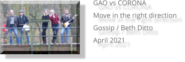 GAO vs CORONA Move in the right direction Gossip / Beth Ditto April 2021